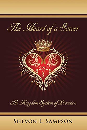 The Heart of a Sower The Kingdom System of Provision