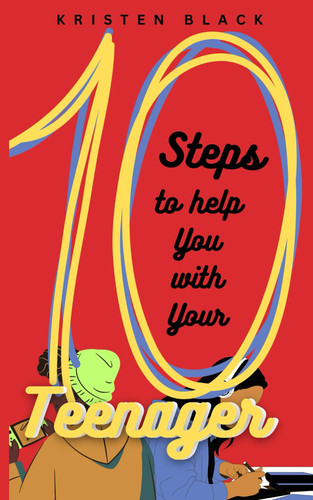 10 Steps to Help You With Your Teenager