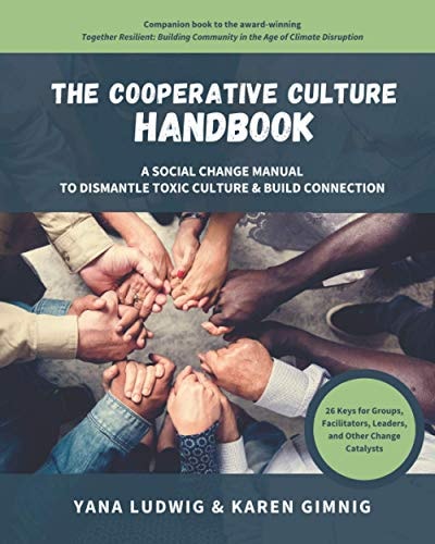 The Cooperative Culture Handbook A Social Change Manual to Dismantle Toxic Culture and Build Connection