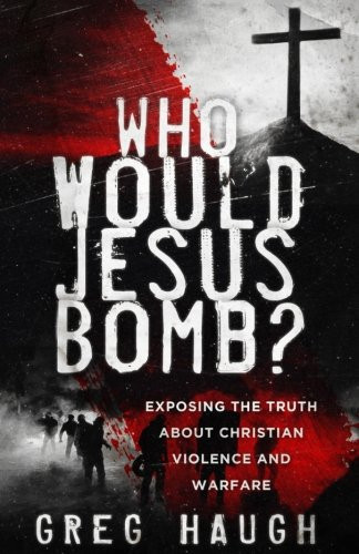 Who Would Jesus Bomb?