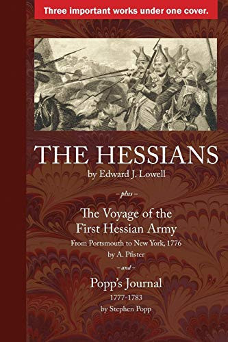 The Hessians Three Historical Works by Lowell, Pfister, and Popp