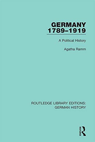 Germany 1789-1919: A Political History (Routledge Library Editions: German History Book 35)