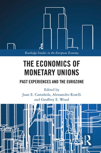 The Economics of Monetary Unions Past Experiences and the Eurozone
