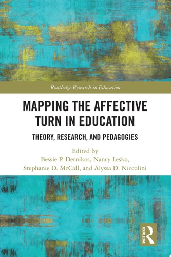 Mapping the Affective Turn in Education Theory, Research, and Pedagogies