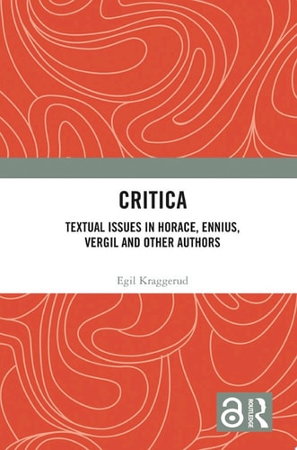 Critica Textual Issues in Horace, Ennius, Vergil and Other Authors