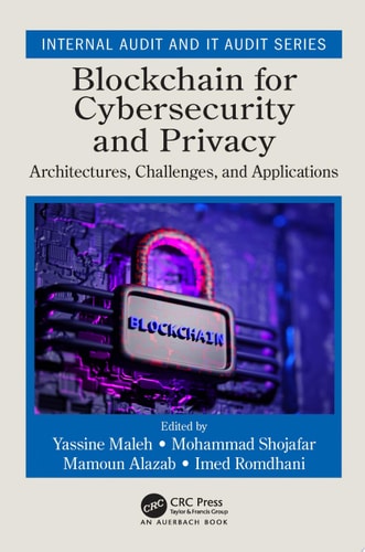 Blockchain for Cybersecurity and Privacy Architectures, Challenges, and Applications