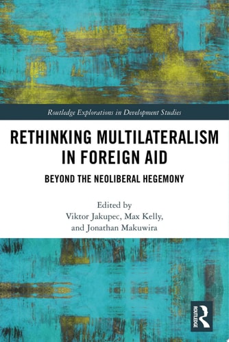 Rethinking Multilateralism in Foreign Aid Beyond the Neoliberal Hegemony