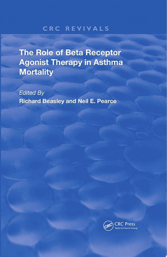 The Role of Beta Receptor Agonist Therapy in Asthma Mortality