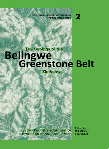 The Geology of the Belingwe Greenstone Belt, Zimbabwe A study of Archaean continental crust