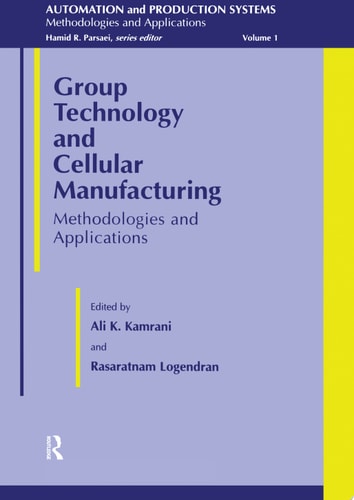 Group Technology And Cellular Manufacturing Methodologies and Applications