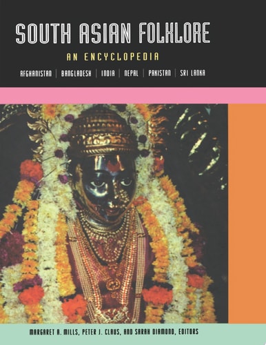 South Asian Folklore An Encyclopedia