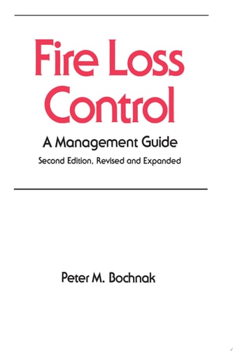 Fire Loss Control A Management Guide, Second Edition,