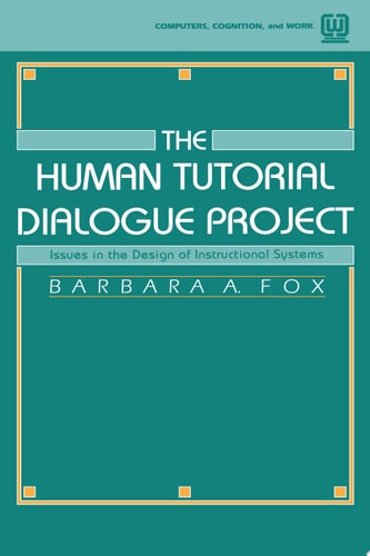 The Human Tutorial Dialogue Project Issues in the Design of instructional Systems