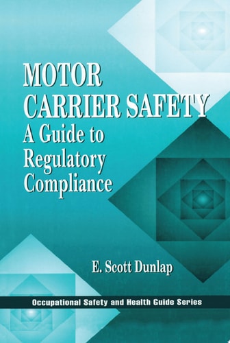 Motor Carrier Safety A Guide to Regulatory Compliance
