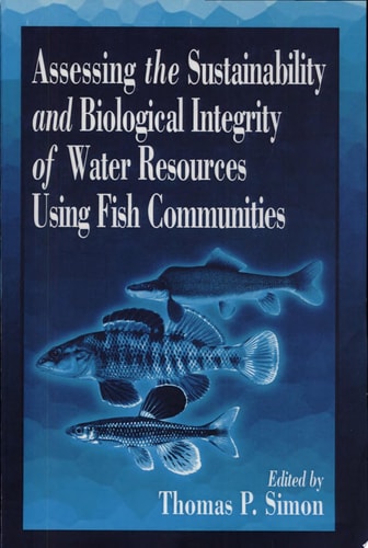 Assessing the Sustainability and Biological Integrity of Water Resources Using Fish Communities