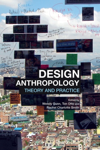 Design Anthropology Theory and Practice