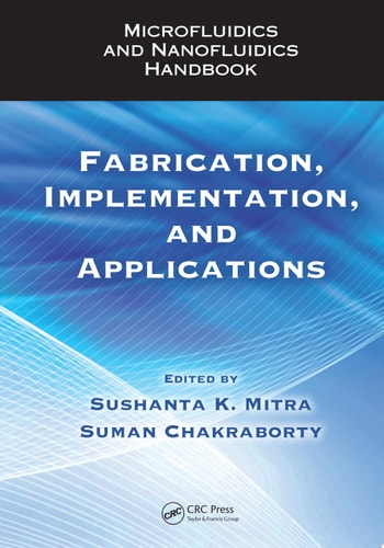 Microfluidics and Nanofluidics Handbook Fabrication, Implementation, and Applications