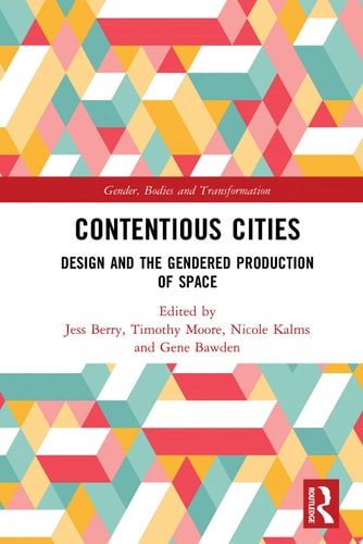 Contentious Cities Design and the Gendered Production of Space