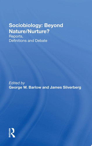 Sociobiology: Beyond Nature/nurture? Reports, Definitions And Debate