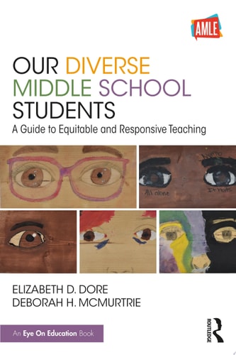 Our Diverse Middle School Students A Guide to Equitable and Responsive Teaching