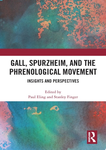 Gall, Spurzheim, and the Phrenological Movement Insights and Perspectives