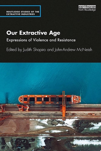 Our Extractive Age Expressions of Violence and Resistance