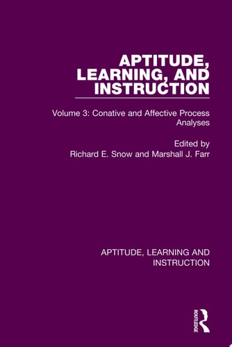 Aptitude, Learning, and Instruction Volume 3: Conative and Affective Process Analyses