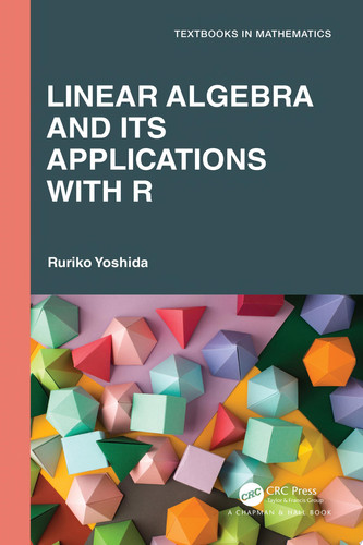 Linear algebra and its applications with R