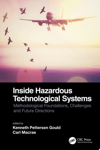 Inside Hazardous Technological Systems Methodological foundations, challenges and future directions