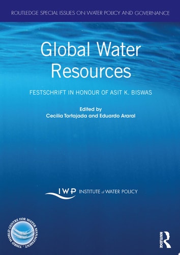 Global Water Resources Festschrift in Honour of Asit K. Biswas