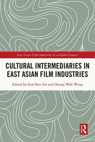 Cultural Intermediaries in East Asian Film Industries