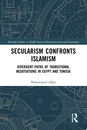 Secularism Confronts Islamism Divergent Paths of Transitional Negotiations in Egypt and Tunisia