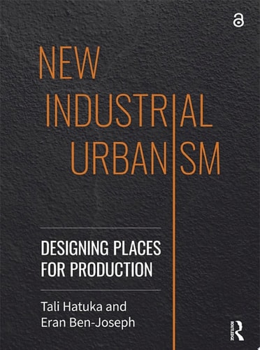 New Industrial Urbanism Designing Places for Production