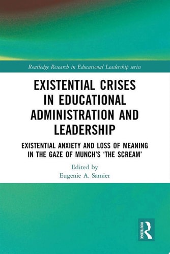 Existential Crises in Educational Administration and Leadership