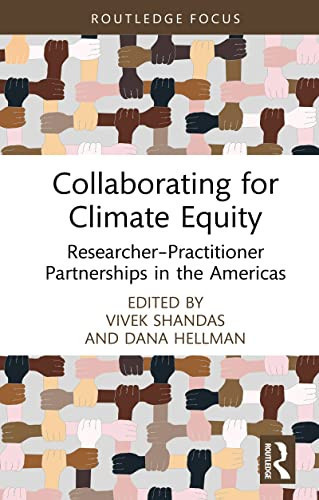 Collaborating for Climate Equity: Researcher–Practitioner Partnerships in the Americas (Routledge Focus on Environment and Sustainability)