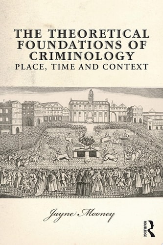 The Theoretical Foundations of Criminology