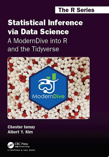 Statistical inference via data science: a modern dive into R and the tidyverse