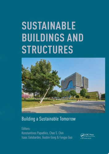 Sustainable Buildings and Structures: Building a Sustainable Tomorrow Proceedings of the 2nd International Conference in Sutainable Buildings and Structures (ICSBS 2019), October 25-27, 2019, Suzhou, China