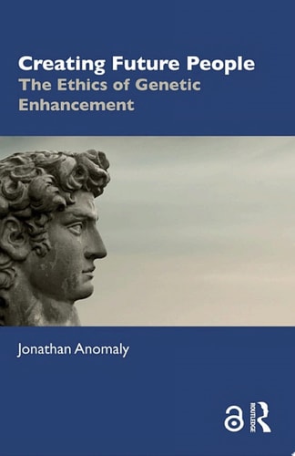 Creating Future People The Ethics of Genetic Enhancement