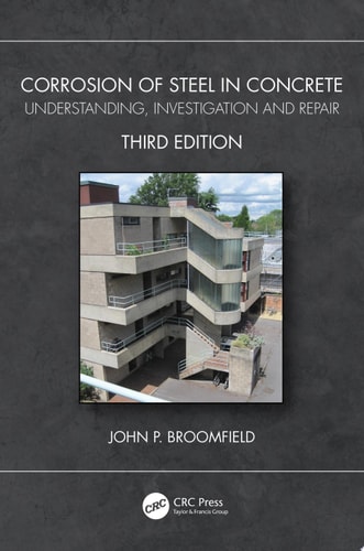 Corrosion of Steel in Concrete Understanding, Investigation and Repair