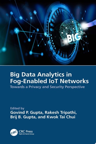 Big Data Analytics in Fog-Enabled IoT Networks Towards a Privacy and Security Perspective