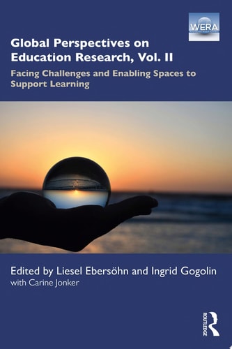 Global Perspectives on Education Research, Vol. II Facing Challenges and Enabling Spaces to Support Learning