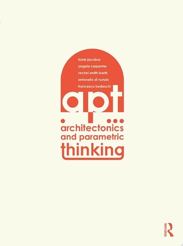 Architectonics and Parametric Thinking Computational Modeling for Beginning Design