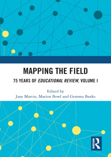 Mapping the Field 75 Years of Educational Review, Volume I