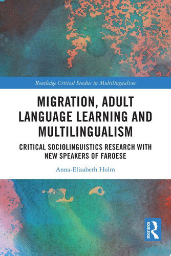 Migration, Adult Language Learning and Multilingualism