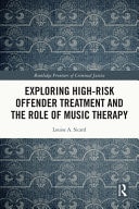 Exploring High-Risk Offender Treatment and the Role of Music Therapy
