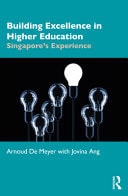 Building Excellence in Higher Education Singapore's Experience