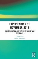 Experiencing 11 November 2018 Commemoration and the First World War Centenary