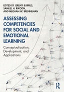 Assessing Competencies for Social and Emotional Learning Conceptualization, Development, and Applications
