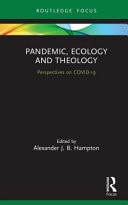 Pandemic, Ecology and Theology Perspectives on COVID-19